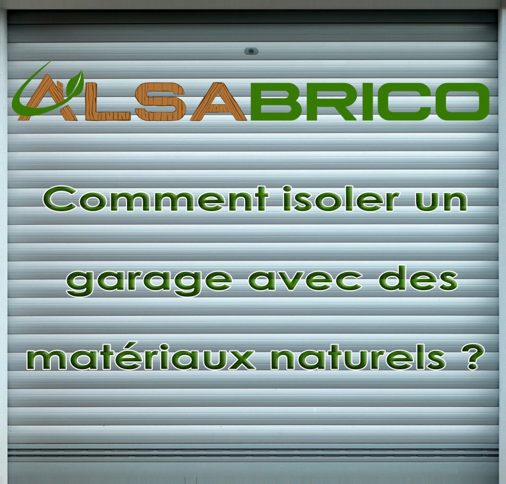 Comment Isoler Un Garage Avec Des Matériaux Naturels