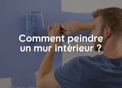 Comment peindre un mur intérieur ?