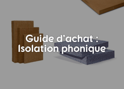 Isolation phonique : le guide d’achat