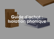 Isolation phonique : le guide d&rsquo;achat