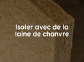 Isoler avec de la laine de chanvre