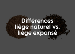 Quelles sont les différences entre le liège naturel et le liège expansé ?